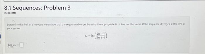 Solved Determine The Limit Of The Sequence Or Show That The | Chegg.com