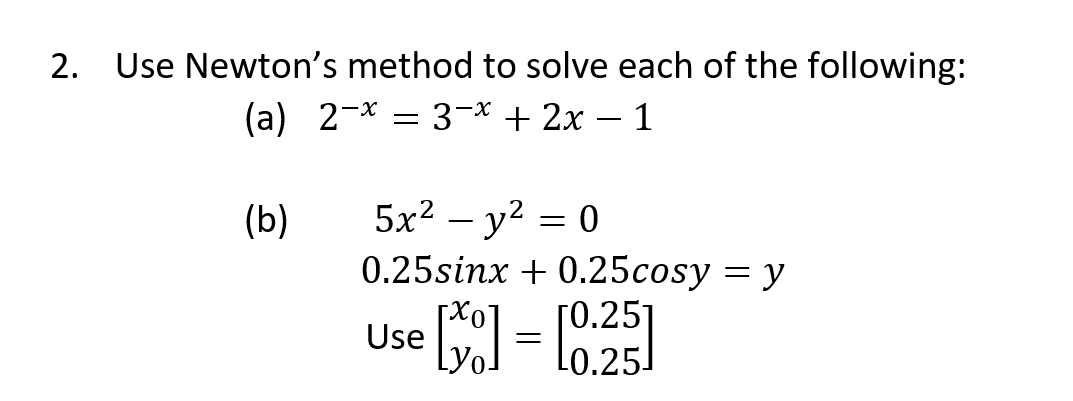 Solved Use Newton's method to solve each of the | Chegg.com