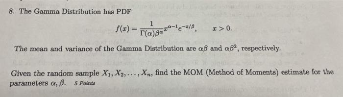 Solved 8. The Gamma Distribution has PDF f(x) = | Chegg.com