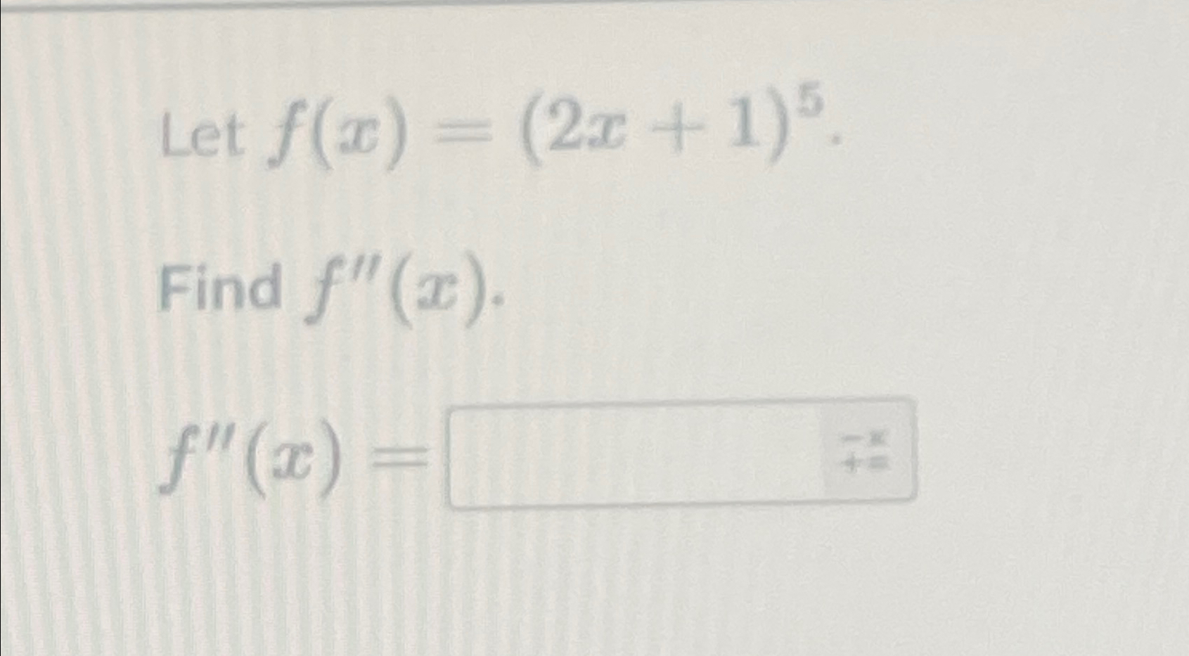 Solved Let F X 2x 1 5 Find F X F X