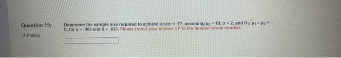 Solved Question 15: Determine the sample size required to | Chegg.com