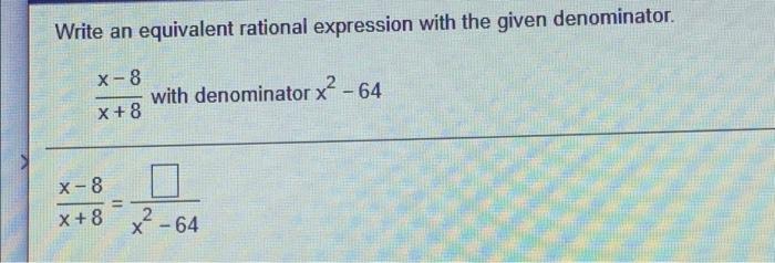 Solved Write an equivalent rational expression with the | Chegg.com