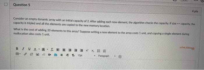 Solved D Question 5 4 pts Consider an empty dynamic array | Chegg.com