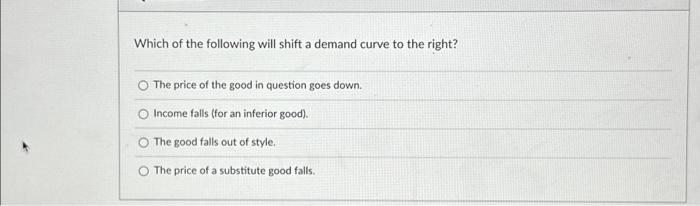 Solved Which of the following will shift a demand curve to | Chegg.com