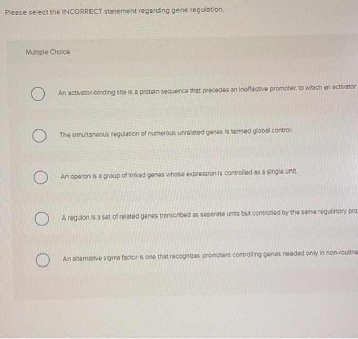 Solved Please select the INCORRECT statement regarding gene | Chegg.com