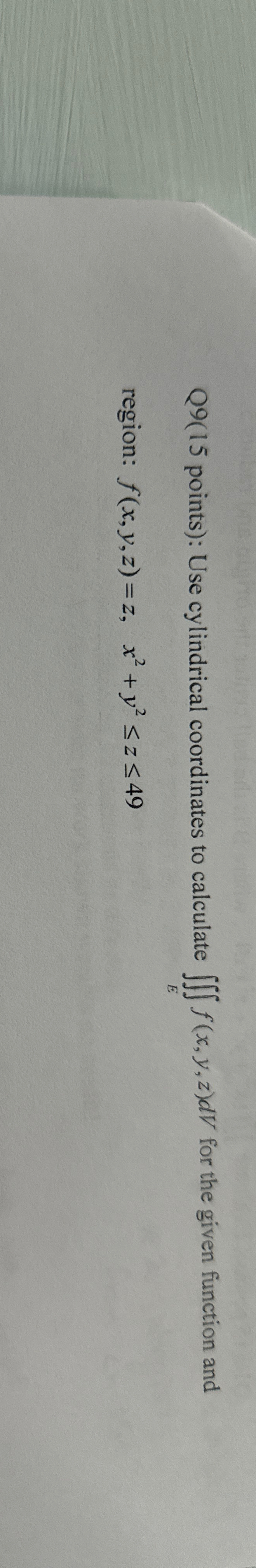 Solved Q9(15 ﻿points): Use cylindrical coordinates to | Chegg.com