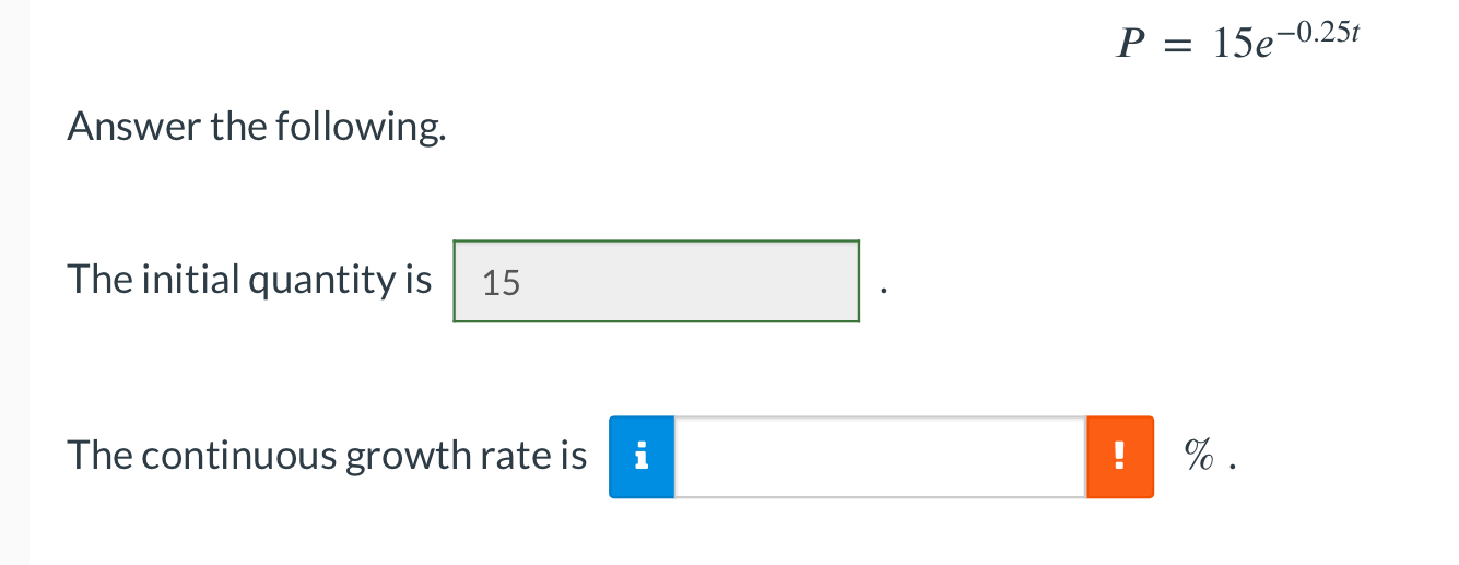 Solved P=15e-0.25tAnswer the following.The initial quantity | Chegg.com