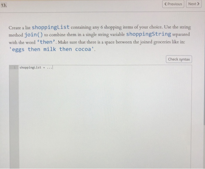 Solved 13 Create a list shoppingList | Chegg.com