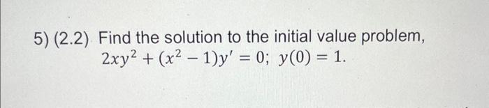 Solved 2.2) Find the solution to the initial value problem, | Chegg.com