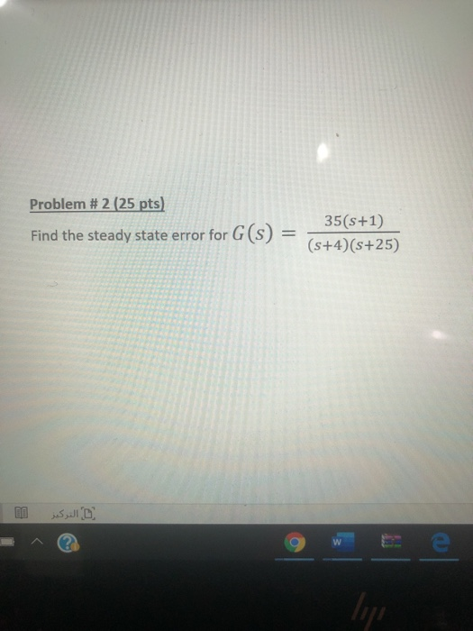 Solved Problem #2 (25 pts) Find the steady state error for | Chegg.com