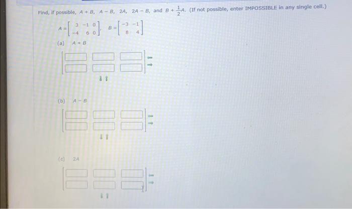 Solved Find, If Possible, A+B,A−B,2A,2A−B, And B+21A. (If | Chegg.com