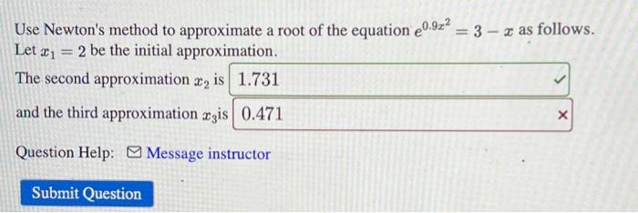 Solved Use Newton's method to approximate a root of the | Chegg.com