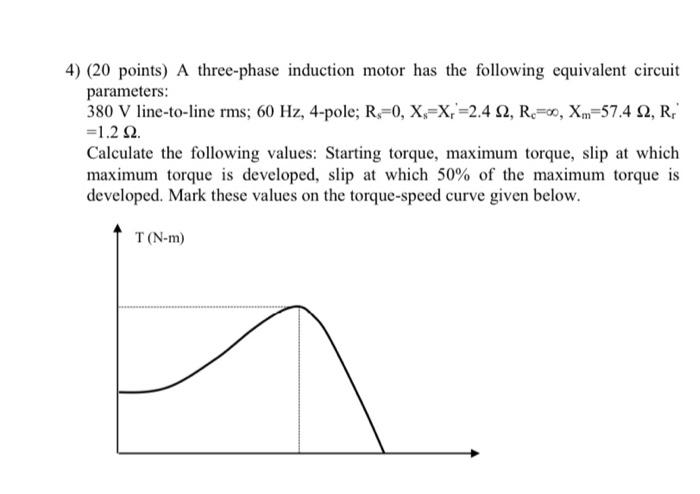 Solved 4) (20 points) A three-phase induction motor has the | Chegg.com