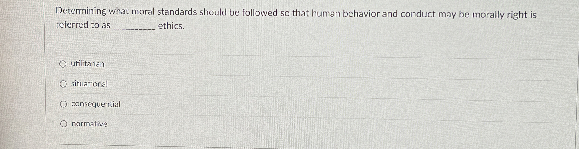 Solved Determining what moral standards should be followed | Chegg.com