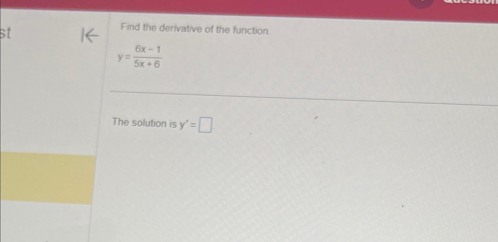 Solved Find The Derivative Of The Function Y 6x 15x 6the