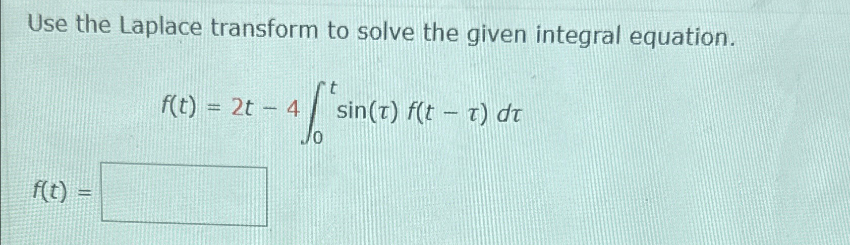 Solved Use the Laplace transform to solve the given integral | Chegg.com