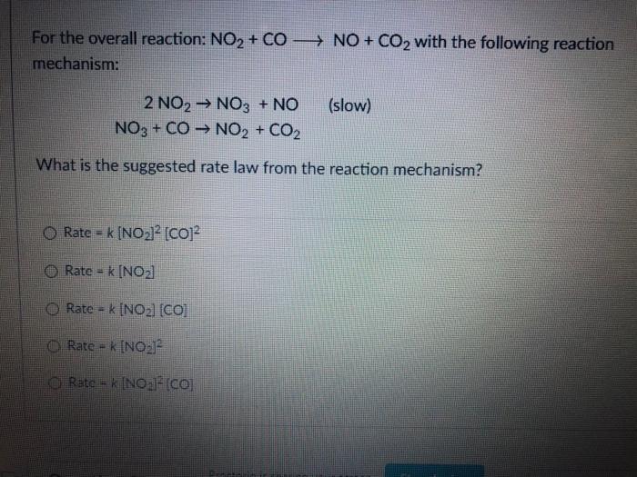 Solved For the overall reaction: NO2 + CO — NO + CO2 with | Chegg.com