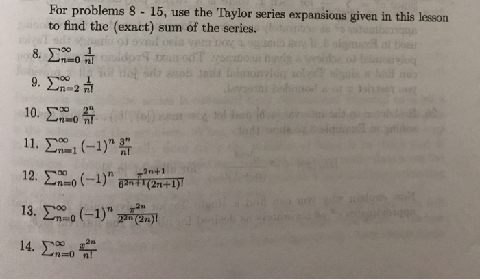 Solved For problems 8 - 15, use the Taylor series expansions | Chegg.com