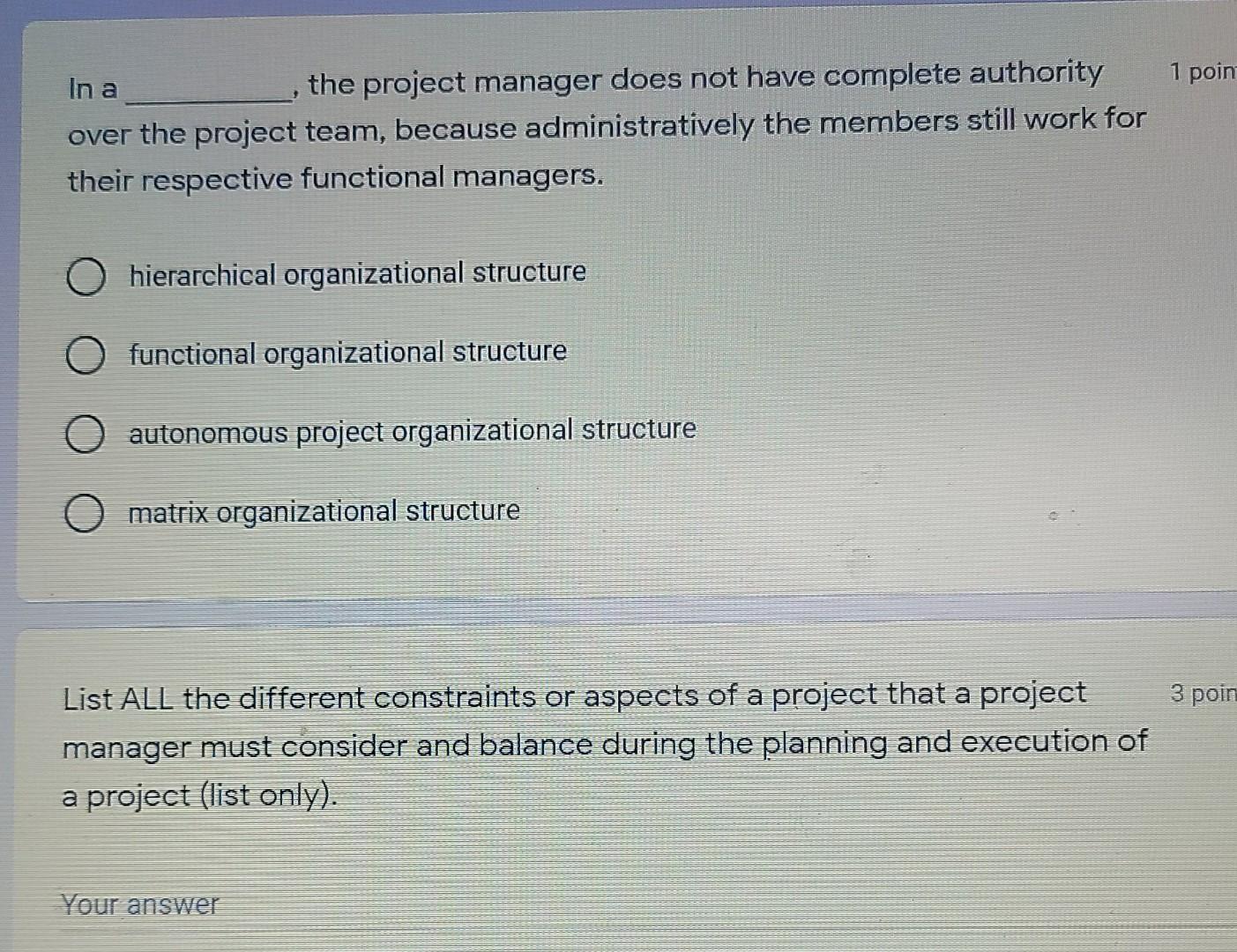 Solved 1 poin In a the project manager does not have | Chegg.com