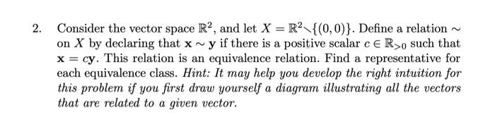 Solved 2. Consider the vector space R2, and let X = R2 | Chegg.com