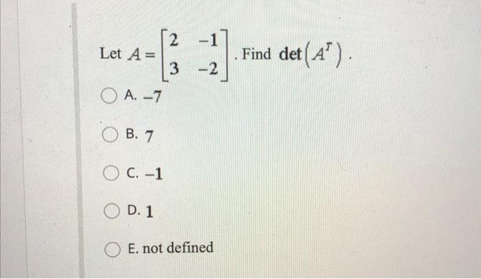 Solved LAS Find det 2 Let A = 3 3 O A. -7 det (A”). -2 - B. | Chegg.com