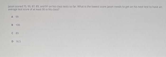 Solved Jason scored 75, 99, 87, 89, and 91 on his class | Chegg.com