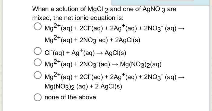 Solved When a solution of MgCl 2 and one of AgNO3 are mixed, | Chegg.com