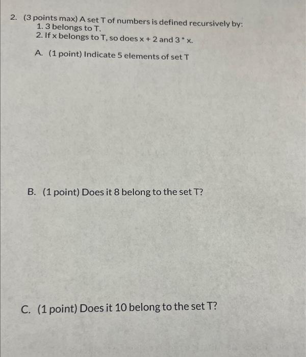 Solved 2. ( 3 points max) A set T of numbers is defined | Chegg.com