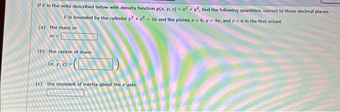 Solved If E is the solid described below with density | Chegg.com