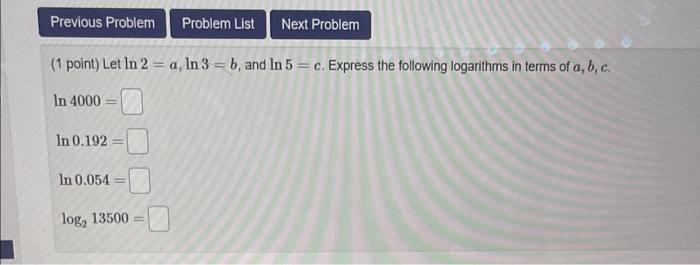 Solved ( 1 Point) Let Ln2=a,ln3=b, And Ln5=c. Express The | Chegg.com