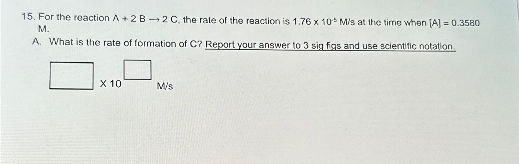 Solved For the reaction A+2B→2C, ﻿the rate of the reaction | Chegg.com