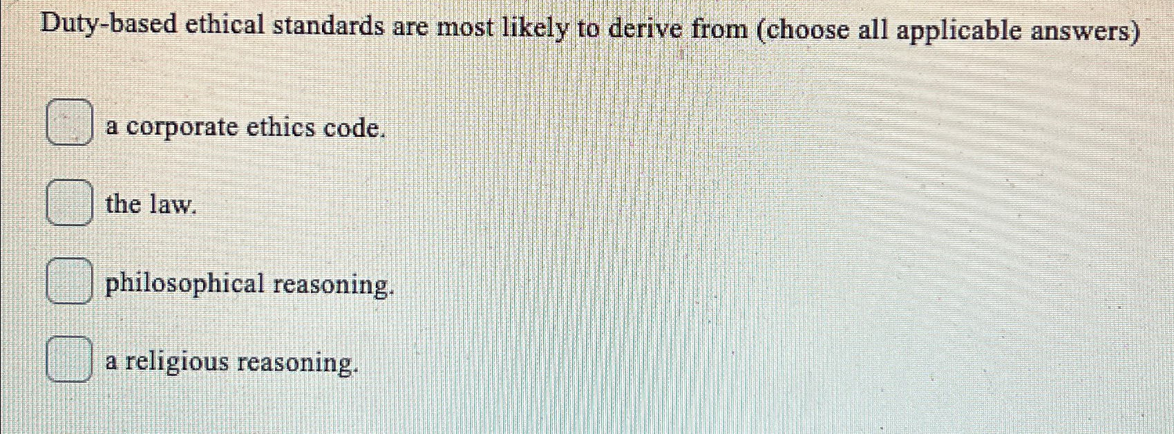 Solved Duty-based ethical standards are most likely to | Chegg.com