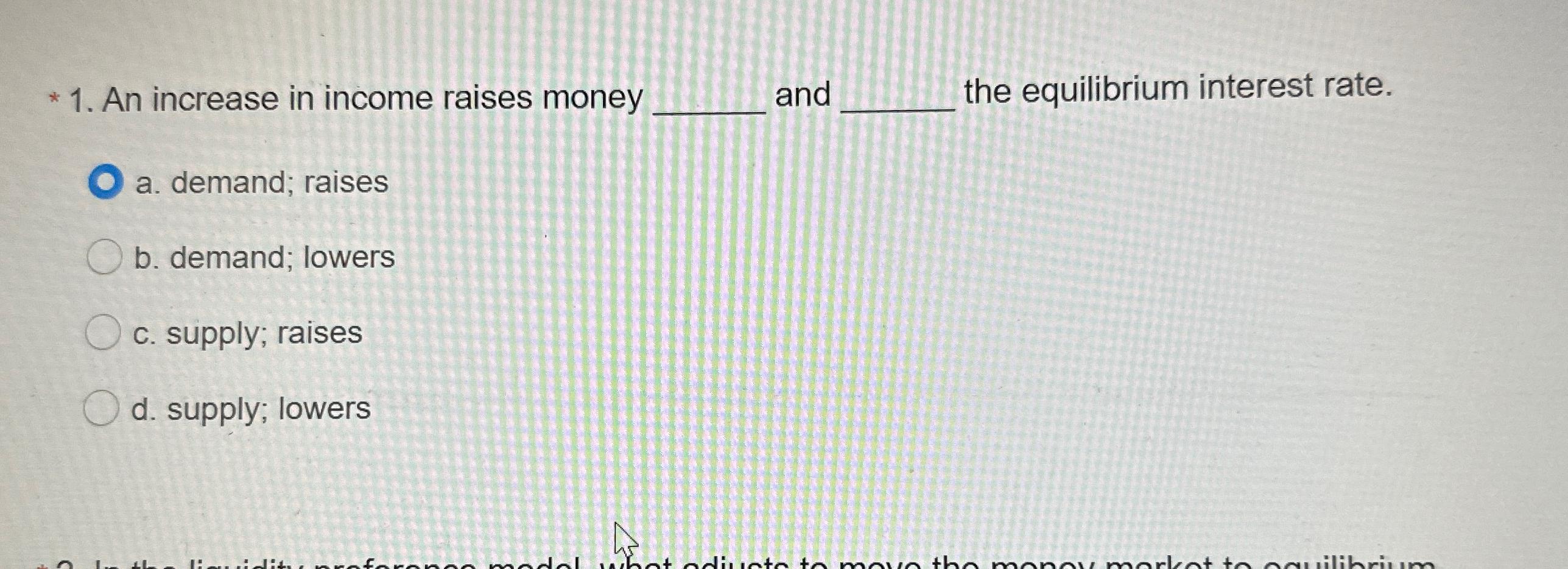 Solved *1. ﻿An Increase In Income Raises Money And The | Chegg.com