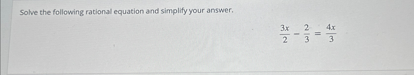 Solved Solve the following rational equation and simplify | Chegg.com