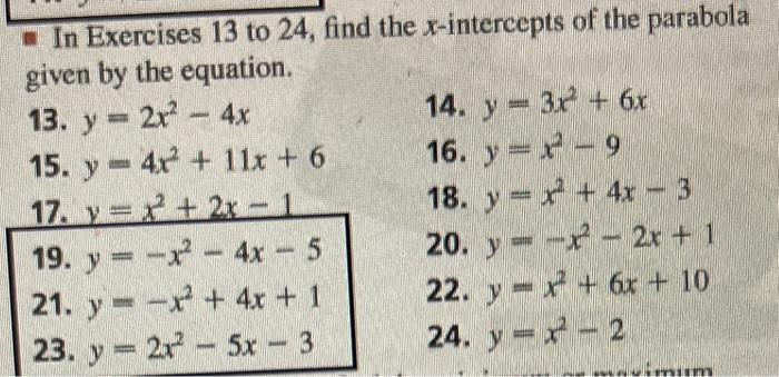 In Exercises 13 to 24, find the \( x \)-intercepts of the parabola given by the equation. 13. \( y=2 x^{2}-4 x \) 14. \( y=3