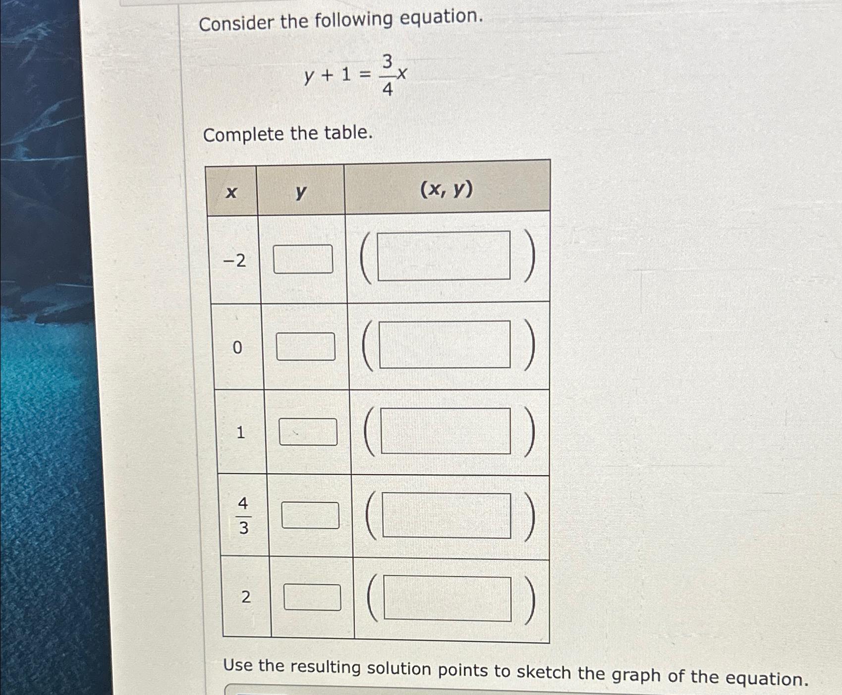 solved-consider-the-following-equation-y-1-34xcomplete-the-chegg