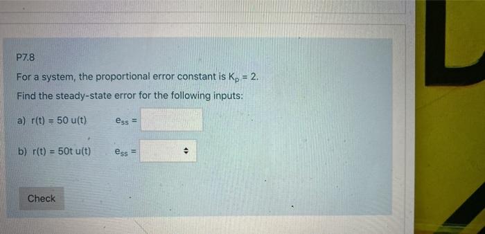 Solved P7.8 For a system, the proportional error constant is | Chegg.com