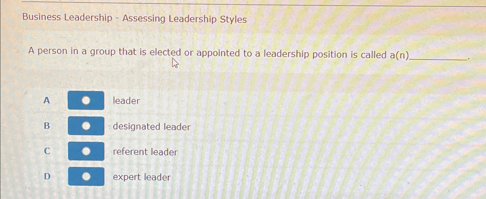 Solved Business Leadership - ﻿Assessing Leadership StylesA | Chegg.com