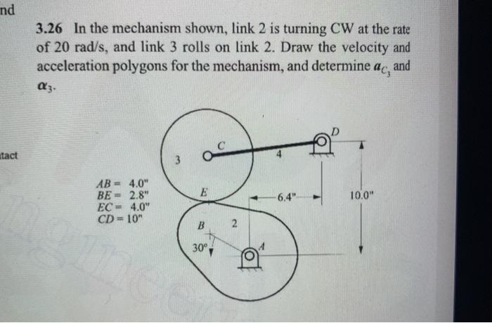 Solved Nd 3.26 In The Mechanism Shown, Link 2 Is Turning CW | Chegg.com