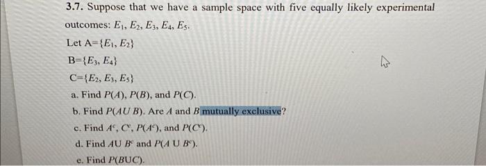 Solved 3.7. Suppose that we have a sample space with five | Chegg.com