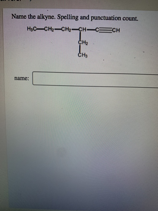 Solved Name The Alkyne Spelling And Punctuation Count