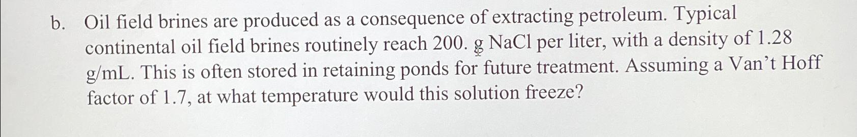 Solved b. ﻿Oil field brines are produced as a consequence of | Chegg.com