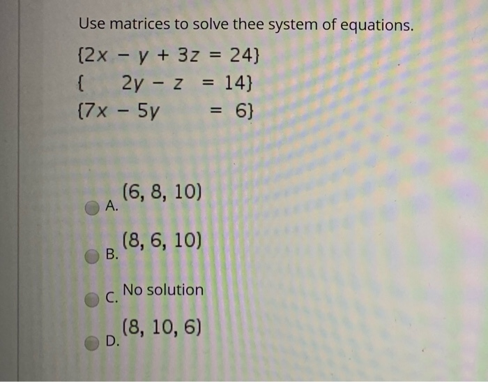 Solved Use Matrices To Solve Thee System Of Equations 2 Chegg Com