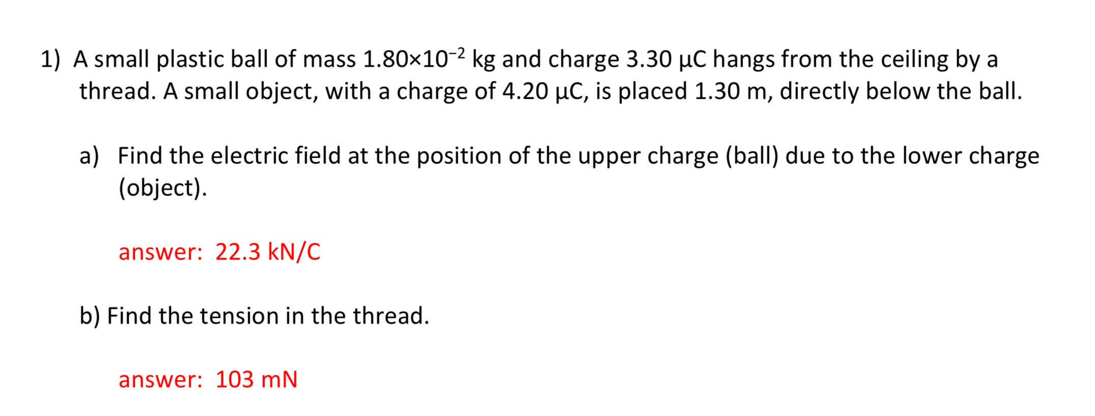 Solved A small plastic ball of mass 1.80×102kg ﻿and charge