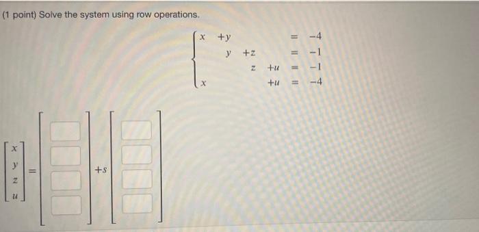 Solved (1 Point) Determine Whether The Following System Has | Chegg.com