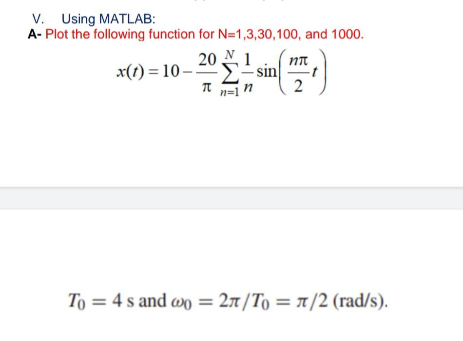 Solved V. Using MATLAB: A- Plot the following function for | Chegg.com