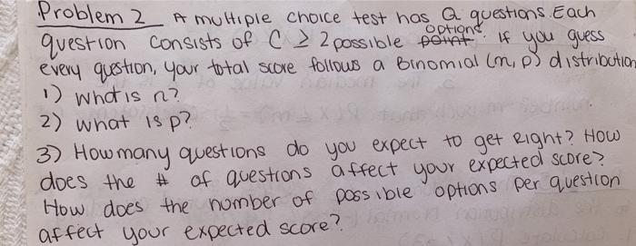 Solved Problem 2 A multiple choice test has a questions. | Chegg.com