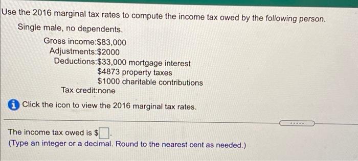 Solved Use The 2016 Marginal Tax Rates To Compute The Income | Chegg.com