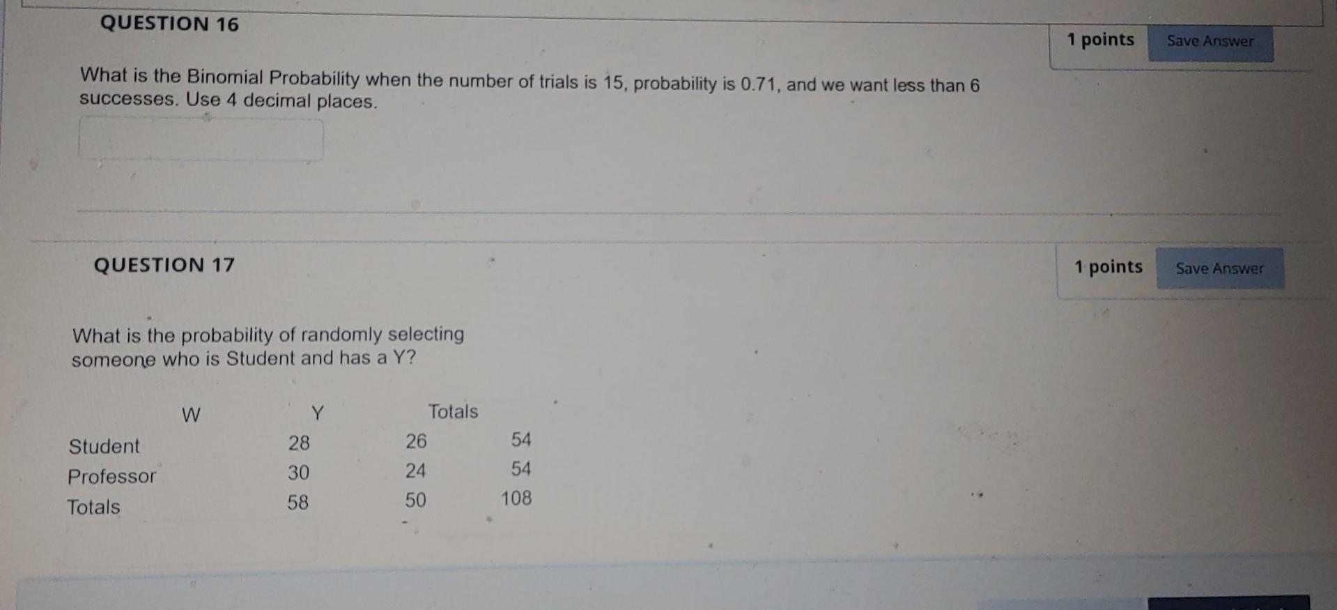 Solved QUESTION 16 1 points Save Answer What is the Binomial | Chegg.com