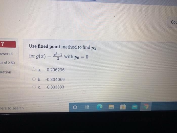 Solved Cou 7 Use fixed point method to find p3 for g(x) = | Chegg.com